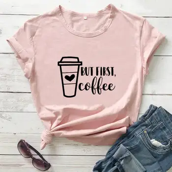 But First Coffee Shirt Новое поступление, летняя повседневная футболка из 100% хлопка с забавными надписями для любителей кофе в подарок, рубашка с надписями для любителей кофе
