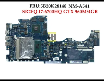 Высокое качество FRU: 5B20K28148 Для Lenovo Thinkpad Y700-15ISK Материнская плата BY511 NM-A541 SR2FQ I7-6700HQ GTX960M 4 ГБ Полностью протестирована